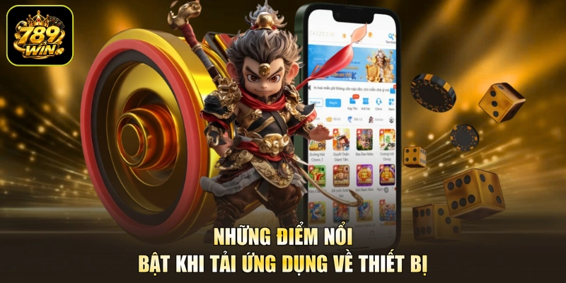 Những điểm nổi bật khi tải ứng dụng về thiết bị